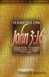 Sermons on John 3:16  (C.H. Spurgeon, J C Ryle, Charles Finney and Samuel Davies)